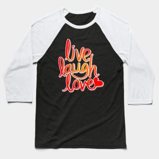 Live laugh love Baseball T-Shirt